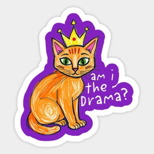 Am I the Drama cat Sticker